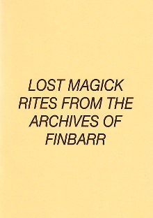 Lost Magick Rites from the Archives of Finbarr By Marcus T Bottomley and Frank Gupta